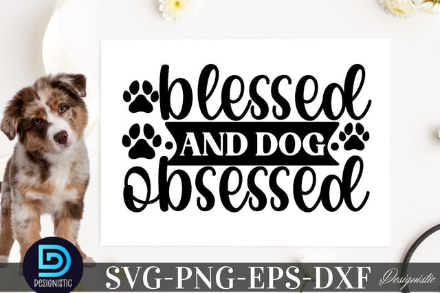 blessed and dog obsessed SVG SVG DESIGNISTIC 