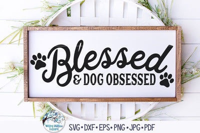 Blessed and Dog Obsessed SVG SVG Wispy Willow Designs 