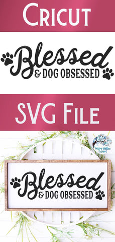 Blessed and Dog Obsessed SVG SVG Wispy Willow Designs 