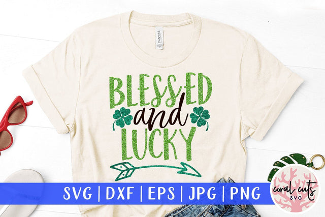 Blessed and lucky - St Patricks Day SVG EPS DXF PNG SVG CoralCutsSVG 