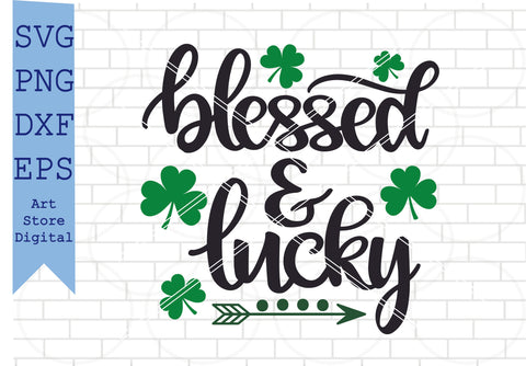 Blessed And Lucky Svg, St Patrick’s Day Svg Png, Dxf, Eps Cut Files SVG Artstoredigital 