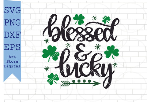 Blessed And Lucky Svg, St Patrick’s Day Svg Png, Dxf, Eps Cut Files SVG Artstoredigital 