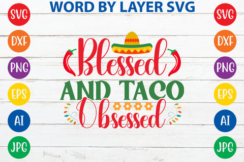 Blessed And Taco Obsessed SVG Design SVG Rafiqul20606 