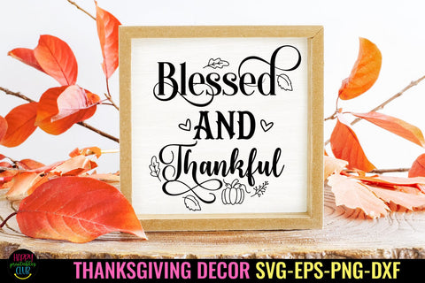 Blessed and Thankful I Thanksgiving Decor SVG I Fall SVG SVG Happy Printables Club 