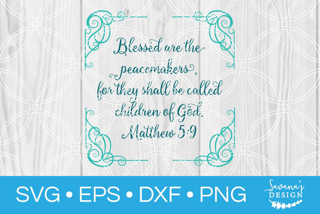 Blessed are the Peacemakers Matthew 5:9 SVG SavanasDesign 
