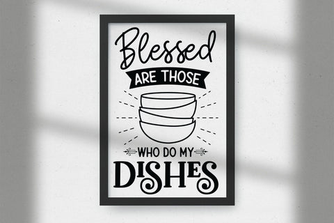 Blessed Are Those Who Do My Dishes, Kitchen SVG SVG CraftLabSVG 