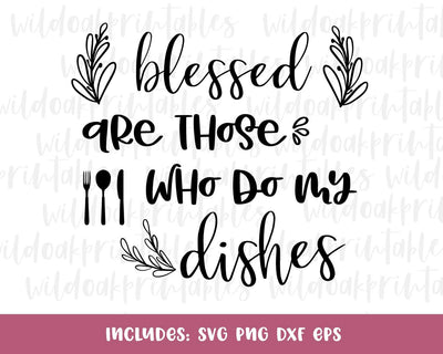 blessed are those who do my dishes svg, funny kitchen signs svg, kitchen wall art svg, funny kitchen signs, home sing svg, kitchen svg, png SVG WildOakSVG 