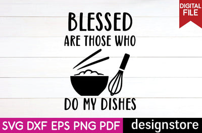 blessed are those who do my dishes svg SVG designstore 