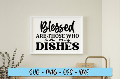 Blessed are those who do my dishes SVG SVG Shetara Begum 