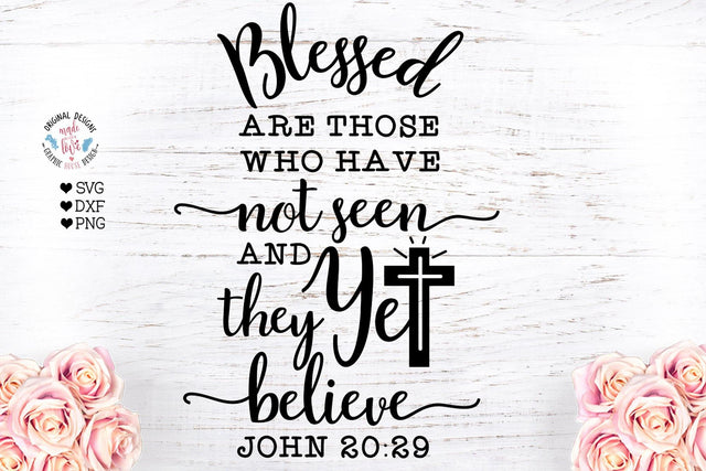 Blessed are those who have not seen and yet they believe, Faith svg, Easter Jesus Cut File SVG Graphic House Design 
