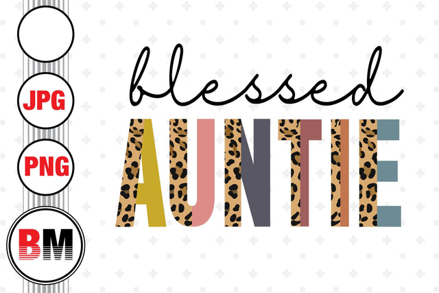Blessed Auntie Half Leopard PNG, JPG Files Sublimation BMDesign 