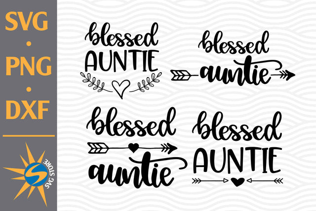 Blessed Auntie SVG, PNG, DXF Digital Files Include SVG SVGStoreShop 