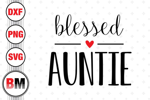 Blessed Auntie SVG, PNG, DXF Files SVG BMDesign 