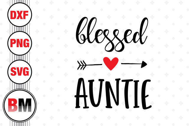Blessed Auntie SVG, PNG, DXF Files SVG BMDesign 