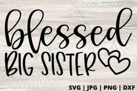 Blessed big sister SVG Good Morning Chaos 