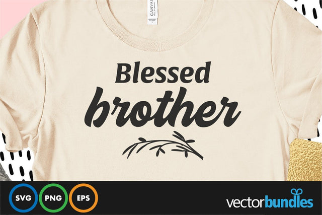 Blessed brother quote svg SVG vectorbundles 