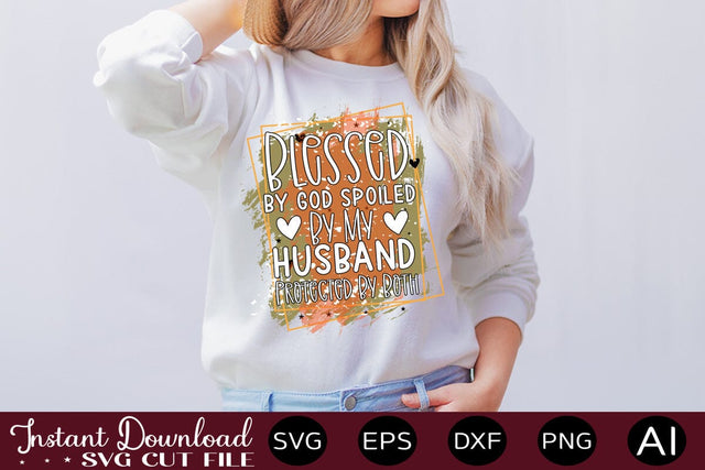 Blessed By God Spoiled By My Husband Protected By Both-01 sublimation SVG designmaster24 