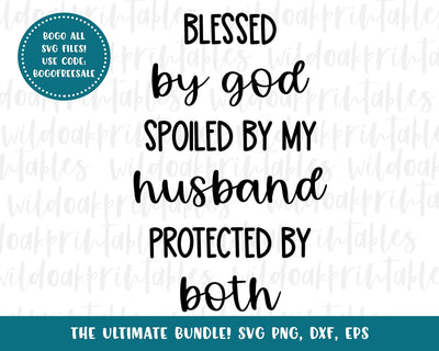 blessed by god spoiled by my husband protected by both svg, amen svg, scripture svgs, wife quotes svg, christian blessed worship svg SVG WildOakSVG 