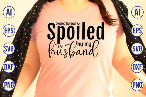 blessed by god spoiled by my husband SVG SVG nirmal108roy 
