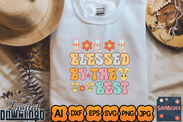 Blessed by the Best,Easter svg bundle, Svg Bundle, bunny svg, Smiley svg, Easter cut files SVG Newmockups 