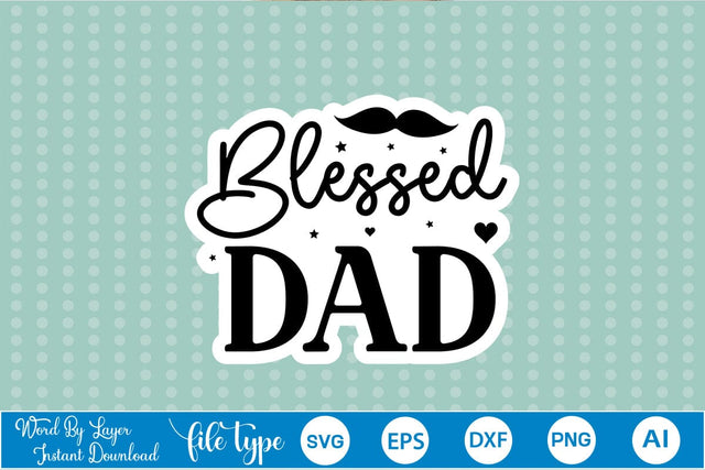 Blessed Dad Sticker SVG SVGs,Quotes and Sayings,Food & Drink,On Sale, Print & Cut SVG DesignPlante 503 