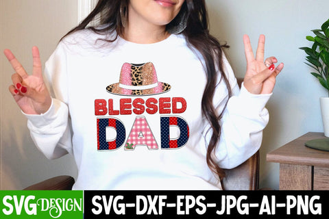 Blessed Dad Sublimation Design, Blessed Dad Sublimation PNG ,Best Dad Ever SVG Cut File, Father's Day T-Shirt Design, Father's Day Sublimation Design, Dad Sublimation Design, Dad SVG Quotes SVG BlackCatsMedia 