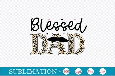 Blessed Dad Sublimation SVGs,Quotes and Sayings,Food & Drink,On Sale, Print & Cut Sublimation DesignPlante 503 
