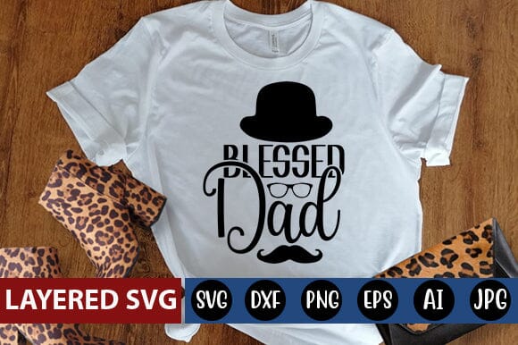 Blessed Dad Svg SVG Blessedprint 
