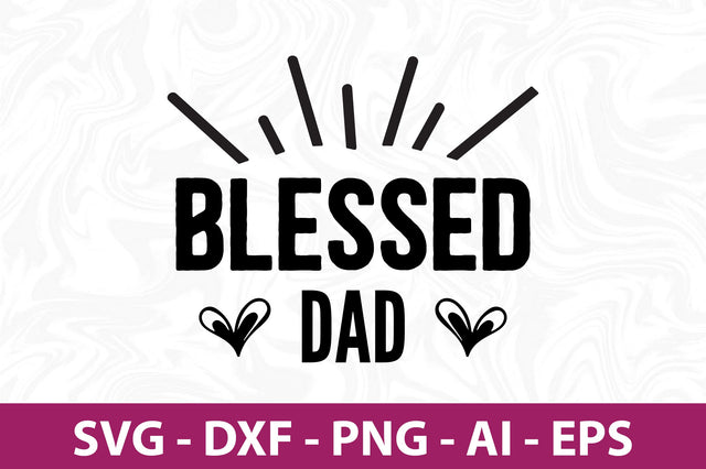 Blessed dad svg SVG orpitasn 