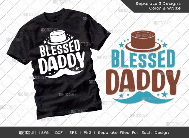 Blessed Daddy SVG Cut File | Dad Svg | Father's Day Svg | Blessed Dad Svg | Dad Shirt Svg | T-shirt Design SVG ETC Craft 