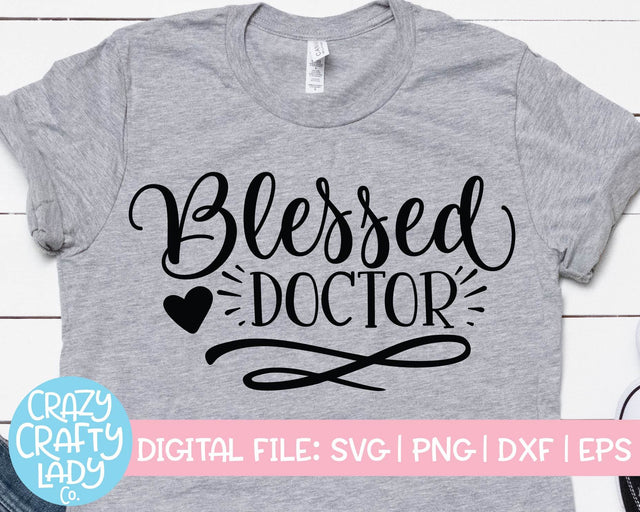 Blessed Doctor | Medical Quote SVG Cut File SVG Crazy Crafty Lady Co. 