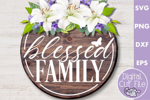 Blessed Family | Round Family Svg | Family Door Sign SVG Crafty Mama Studios 