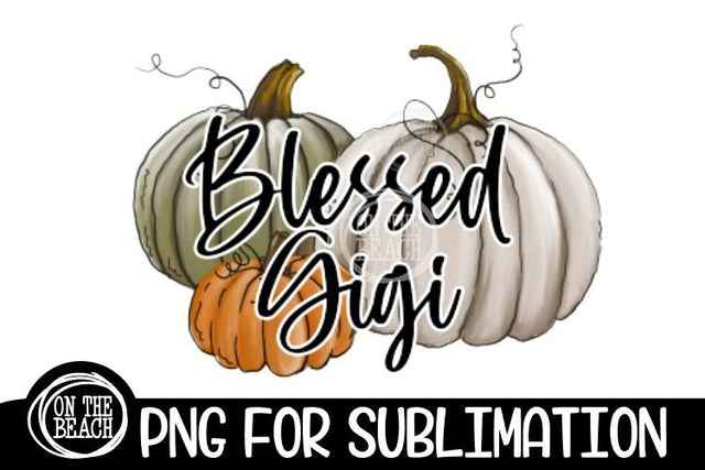Blessed Gigi- Pumpkins - PNG 300 DPI for Sublimation Sublimation On the Beach Boutique 