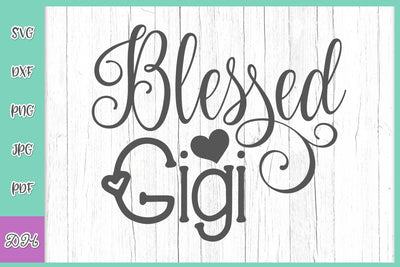 Blessed Gigi SVG DXF PNG PDF JPG SVG Digitals by Hanna 