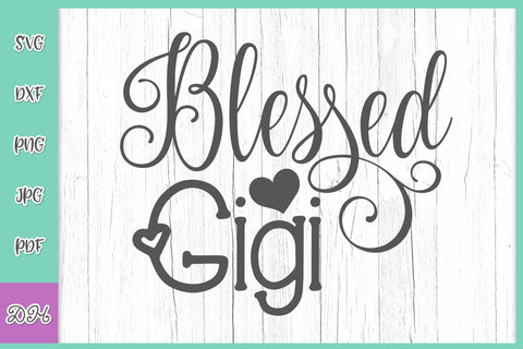 Blessed Gigi SVG DXF PNG PDF JPG SVG Digitals by Hanna 