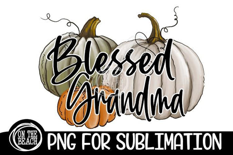 Blessed Grandma - Pumpkins - PNG 300 DPI for Sublimation Sublimation On the Beach Boutique 
