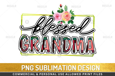 Blessed grandma Sublimation Design Sublimation Regulrcrative 