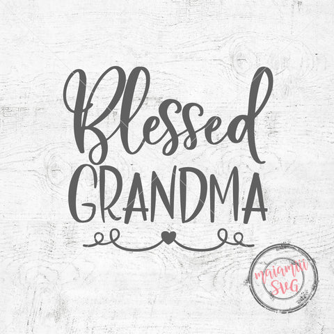 Blessed Grandma svg, Blessed Nana svg, Mama svg, Nana svg, Family svg, Best Grandma Svg Files For Cricut And Silhouette SVG MaiamiiiSVG 
