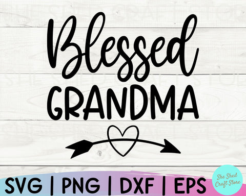 Blessed Grandma Svg, Grandma Svg, Grandmother Svg, Mothers Day Svg, Grandparents Svg SVG She Shed Craft Store 