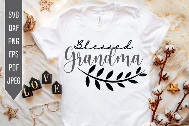 Blessed Grandma Svg. Grandmother Svg, dxf, png, eps. Grandchild Svg. Newborn svg. Granny sayings svg. Mothers Day Svg. Best Granny Ever Svg SVG Mint And Beer Creations 
