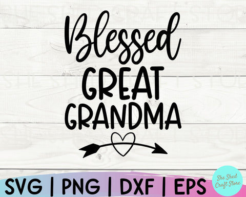 Blessed Great Grandma Svg, Grandma Svg, Grandmother Svg, Mothers Day Svg, Grandparents Svg SVG She Shed Craft Store 