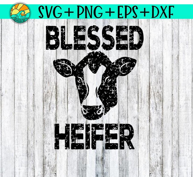 Blessed Heifer - Grunge - SVG PNG DXF EPS SVG On the Beach Boutique 