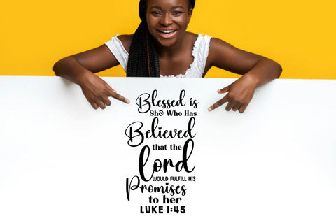 Blessed is she who has believed that the lord would fulfill his promises to her luke 1:45 SVG SVG DESIGNISTIC 