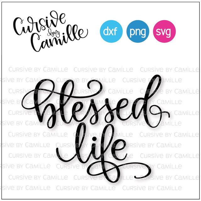 Blessed Life Hand Lettered Cut File SVG Cursive by Camille 