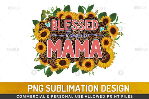 Blessed love mama Sublimation PNG Sublimation Regulrcrative 
