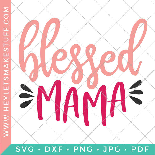 Blessed Mama 2 SVG Hey Let's Make Stuff 