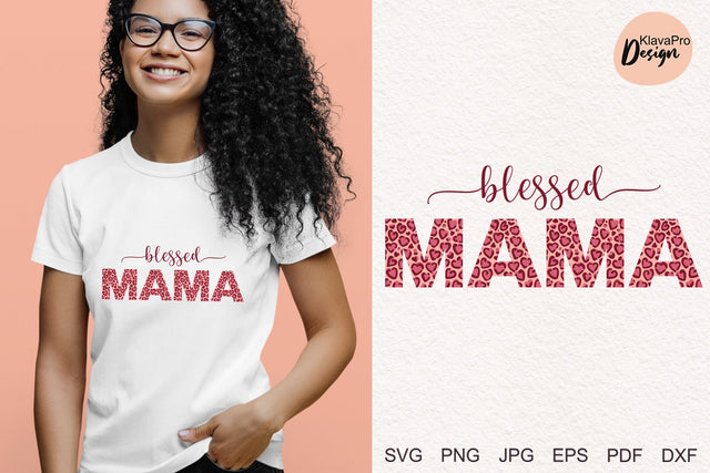 Blessed MAMA Leopard SVG DXF PNG. Mother`s day Quote SVG Klava P 