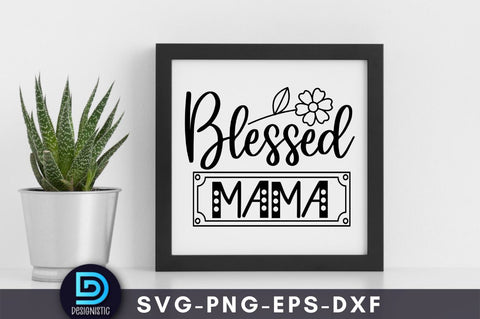 Blessed mama, Mam SVG SVG DESIGNISTIC 