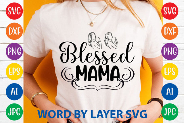 Blessed Mama, Mom SVG Cut File SVG Rafiqul20606 