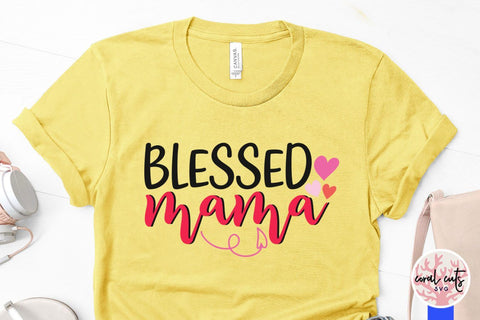 Blessed mama – Mother SVG EPS DXF PNG Cutting Files SVG CoralCutsSVG 